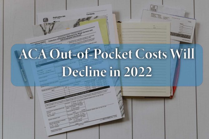 Affordable Care Act Out-of-Pocket Costs Will Decline in 2022